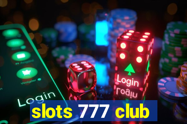 slots 777 club